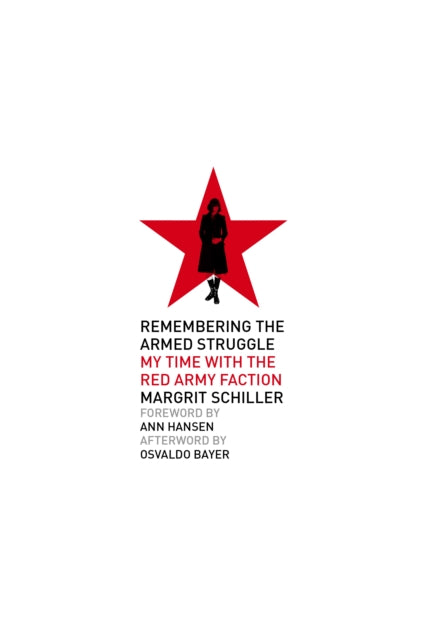 Remembering The Armed Struggle - My Time With the Red Army Faction