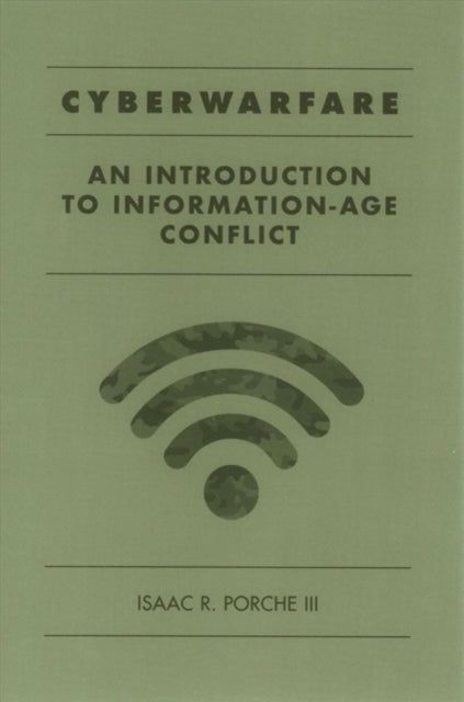 Cyberwarfare: An Introduction to Information-Age Conflict