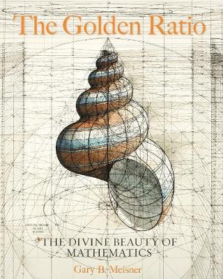 The Golden Ratio - The Divine Beauty of Mathematics