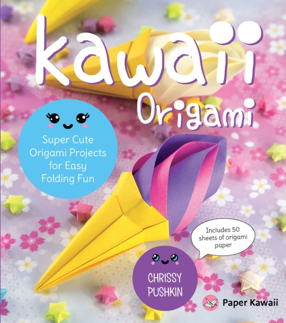 Kawaii Origami - Super Cute Origami Projects for Easy Folding Fun