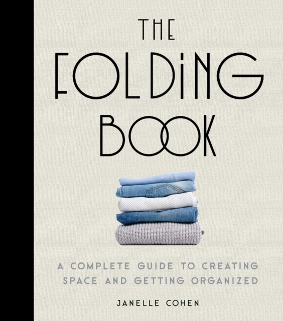 The Folding Book - A Complete Guide to Creating Space and Getting Organized