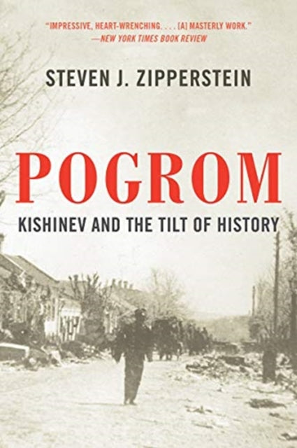 Pogrom - Kishinev and the Tilt of History