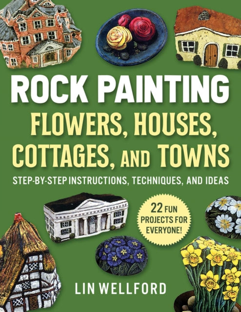 Rock Painting Flowers, Cottages, Houses, and Towns