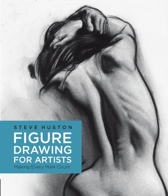 Figure Drawing for Artists : Making Every Mark Count