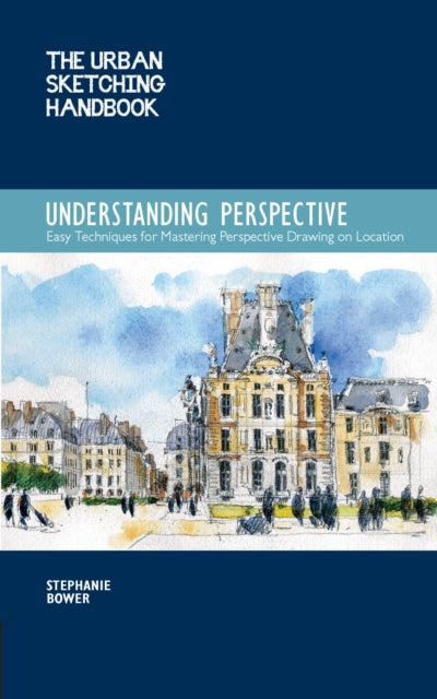 The Urban Sketching Handbook: Understanding Perspective