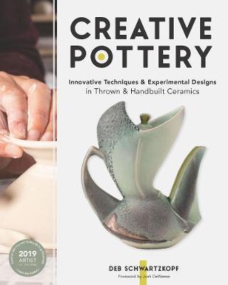 Creative Pottery - Innovative Techniques and Experimental Designs in Thrown and Handbuilt Ceramics