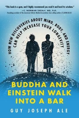 Buddha and Einstein Walk into a Bar - How New Discoveries About Mind ...