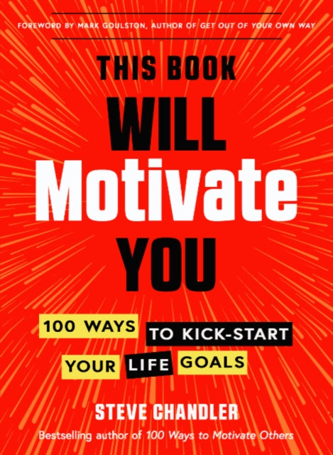 This Book Will Motivate You - 100 Ways to Kick-Start Your Life Goals