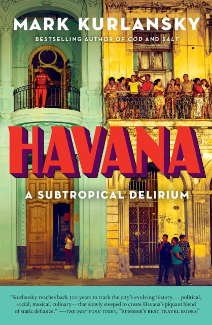 Havana - A Subtropical Delirium