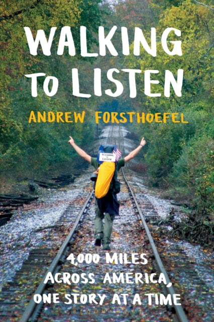 Walking to Listen - 4,000 Miles Across America, One Story at a Time