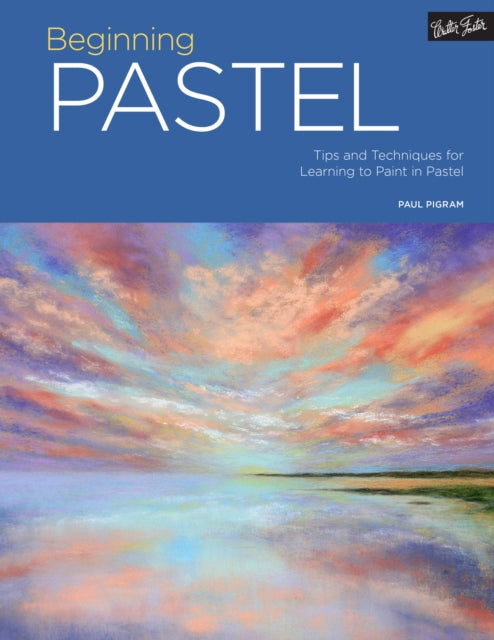 Portfolio: Beginning Pastel: Tips and techniques for learning to paint in pastel