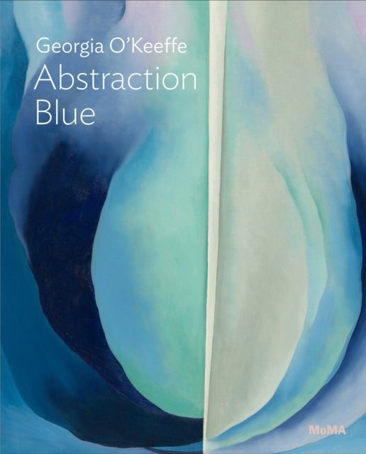 Georgia O’Keeffe: Abstraction Blue