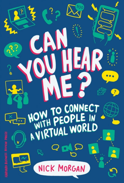 Can You Hear Me? - How to Connect with People in a Virtual World