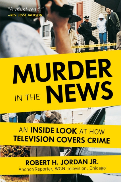 Murder In The News: An Inside Look at How Television Covers Crime