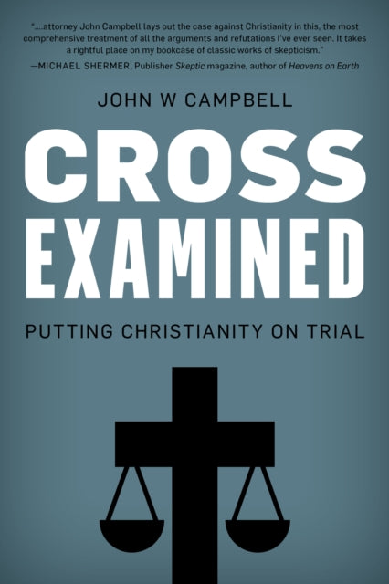 Cross Examined - Putting Christianity on Trial