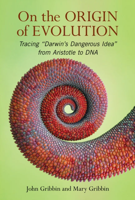 On the Origin of Evolution - Tracing 'Darwin's Dangerous Idea' from Aristotle to DNA
