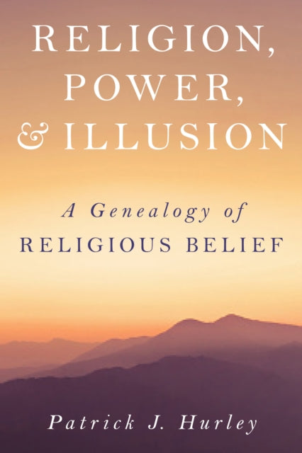 Religion, Power, and Illusion