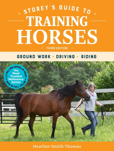 Storey's Guide to Training Horses, 3rd Edition - Ground Work, Driving, Riding