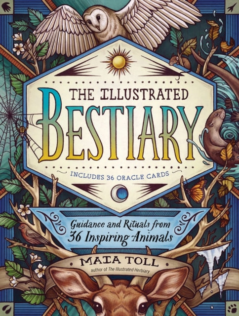 Illustrated Bestiary: Guidance and Rituals from 36 Inspiring Animals