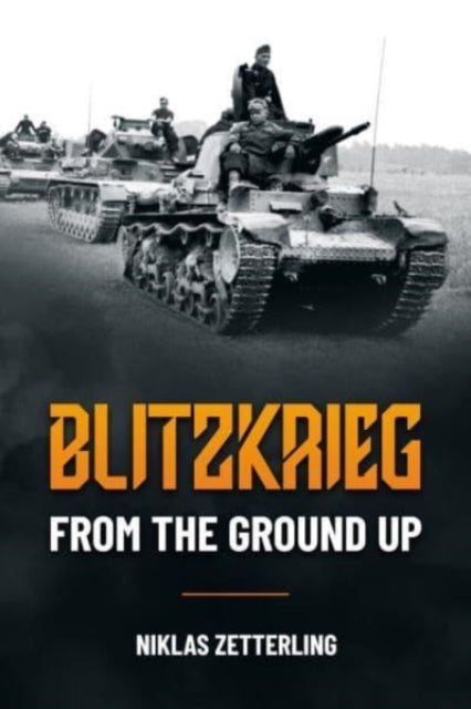 Blitzkrieg - From the Ground Up