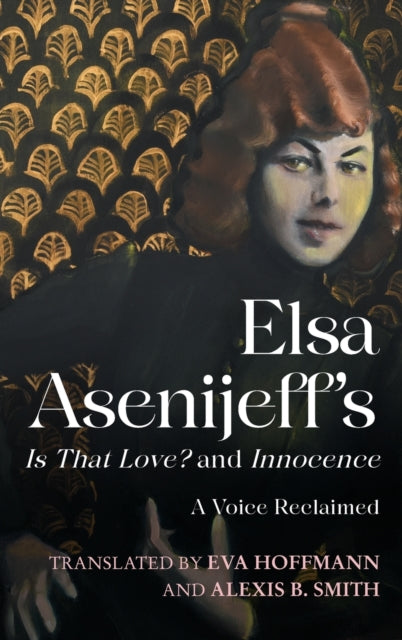 Elsa Asenijeff’s Is That Love? and Innocence