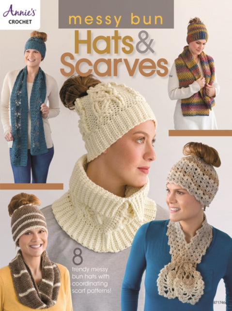 Messy Bun Hats & Scarves - 8 Trendy Messy Bun Hats with Coordinating Scarf Patterns!