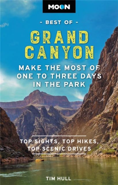 Moon Best of Grand Canyon - Make the Most of One to Three Days in the Park