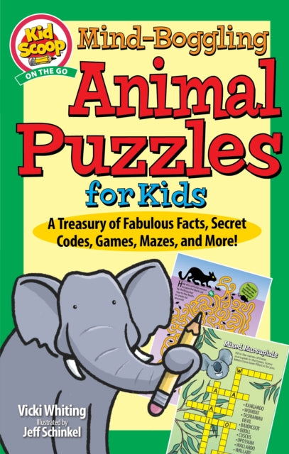 Mind-Boggling Animal Puzzles for Kids - A Treasury of Fabulous Facts, Secret Codes, Games, Mazes, and More!