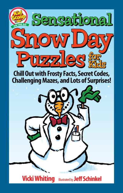 Sensational Snow Day Puzzles for Kids - Chill Out with Frosty Facts, Secret Codes, Challenging Mazes, and Lots of Surprises!