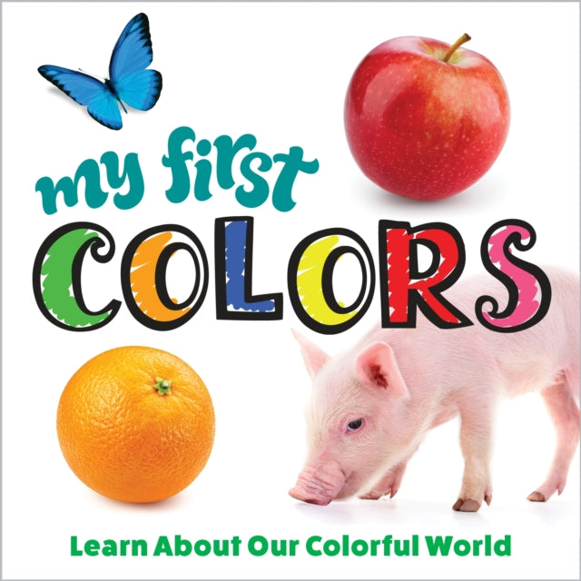 My First Colors - Learn About Our Colorful World