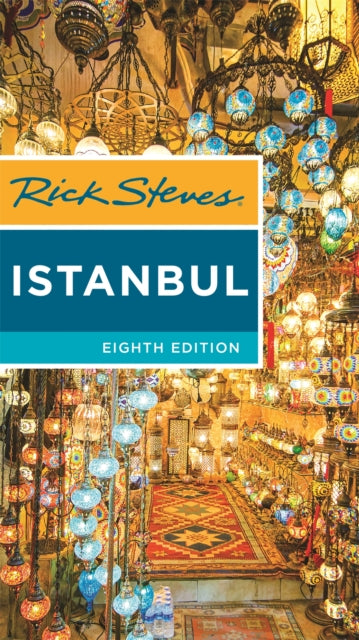 Rick Steves Istanbul (Eighth Edition) - With Ephesus & Cappadocia