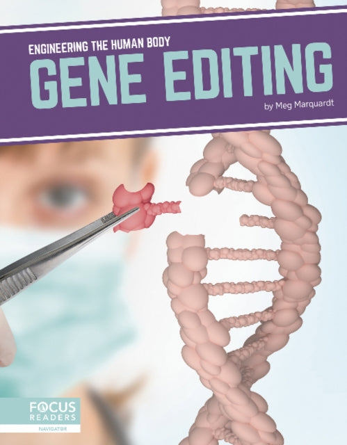 Engineering the Human Body: Gene Editing