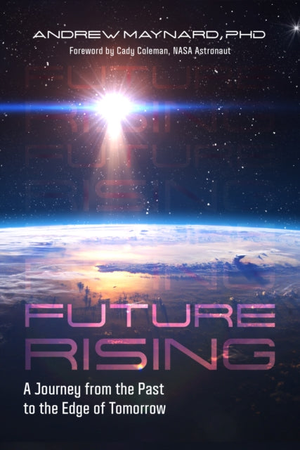 Future Rising - A Journey from the Past to the Edge of Tomorrow (Climate Change, Future of Humanity, Climatology)