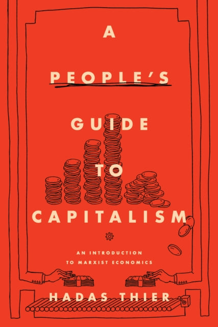 A People's Guide to Capitalism - An Introduction to Marxist Economics