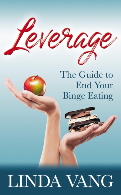 Leverage - The Guide to End Your Binge Eating