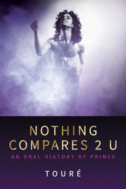 Nothing Compares 2 U - An Oral History of Prince