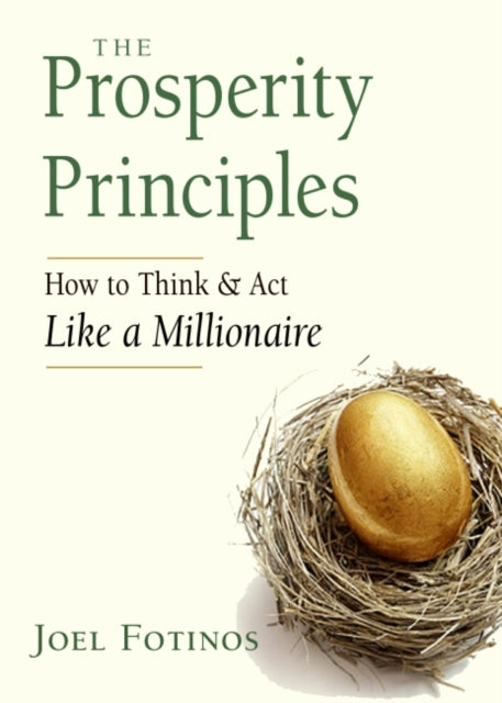 The Prosperity Principles - How to Think & Act Like a Millionaire