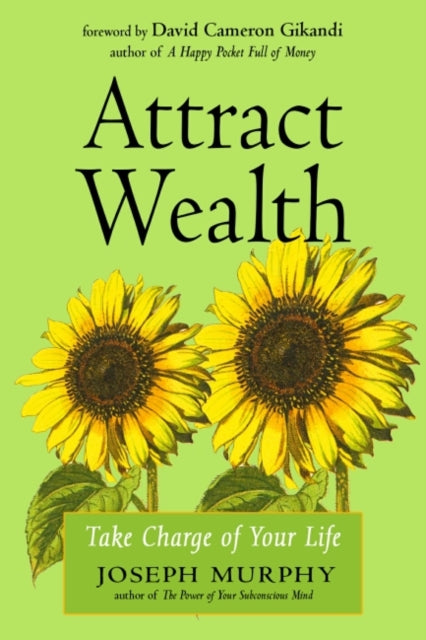 Attract Wealth - Take Charge of Your Life