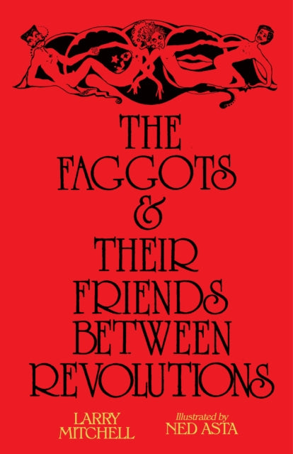 Faggots and Their Friends Between Revolutions