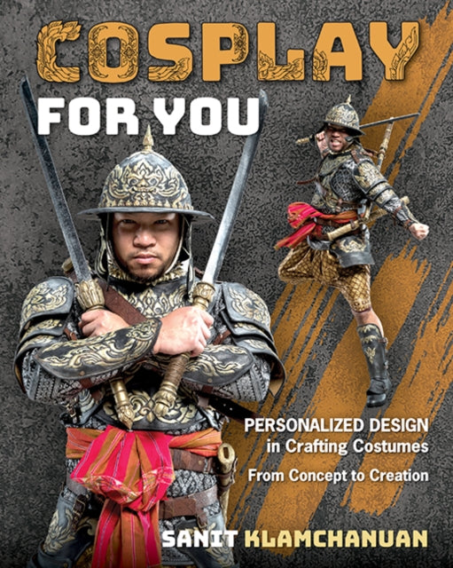 Cosplay for You - Personalized Design in Crafting Costumes; from Concept to Creation