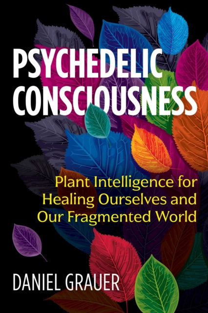 PSYCHEDELIC CONSCIOUSNESS