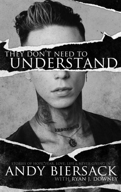 They Don't Need to Understand - Stories of Hope, Fear, Family, Life, and Never Giving In