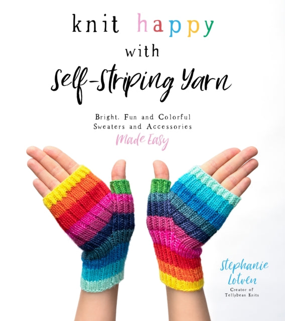 KNIT HAPPY WITH SELF-STRIPING YARN