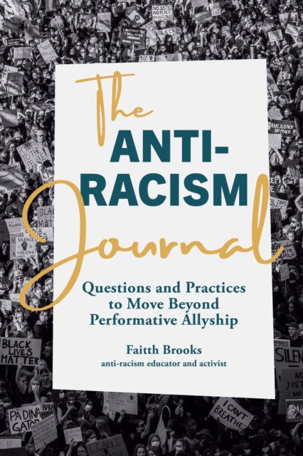 The Anti-Racism Journal - Questions and Practices to Move Beyond Performative Allyship