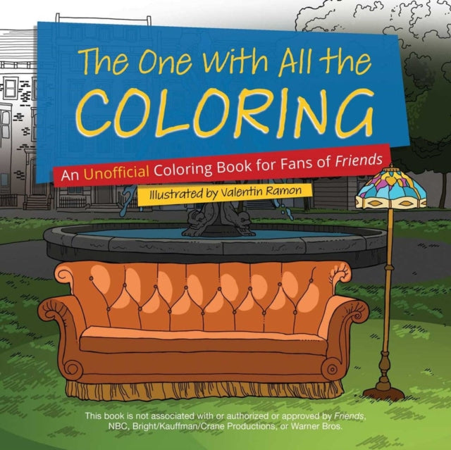 The One With All The Coloring - An Unofficial Coloring Book for Fans of Friends