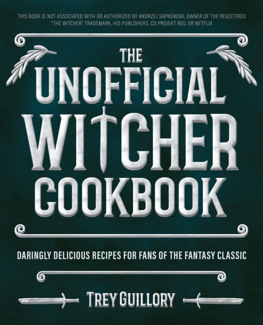 The Unofficial Witcher Cookbook - Daringly Delicious Recipes for Fans of the Fantasy Classic