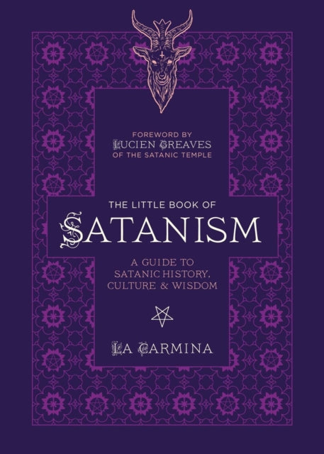 The Little Book Of Satanism - A Guide to Satanic History, Culture, and Wisdom