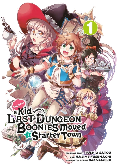 Suppose a Kid from the Last Dungeon Boonies Moved to a Starter Town 1 (Manga)