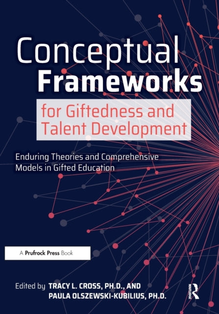 Conceptual Frameworks for Giftedness and Talent Development