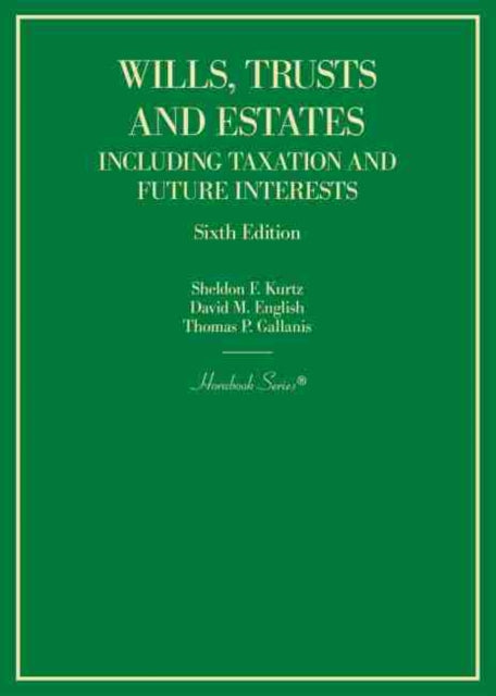Wills, Trusts and Estates Including Taxation and Future Interests
